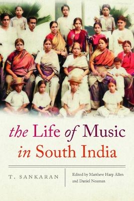 The Life of Music in South India - T. Sankaran