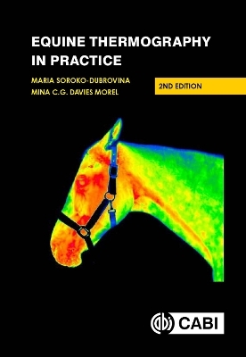 Equine Thermography in Practice - Dr Maria Soroko-Dubrovina, Mina C G Davies Morel