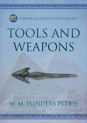 Tools and Weapons - W.M. Flinders Petrie