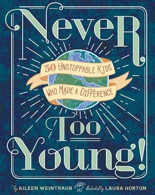 Never Too Young! - Aileen Weintraub