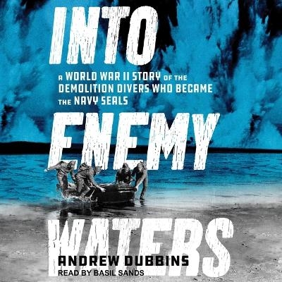 Into Enemy Waters - Andrew Dubbins