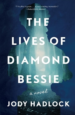 The Lives of Diamond Bessie - Jody Hadlock