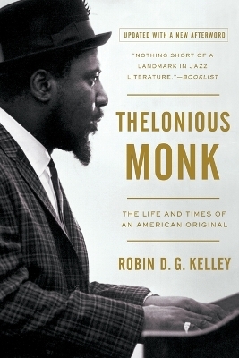 Thelonious Monk - Robin D G Kelley