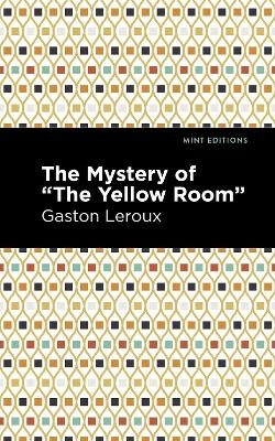 The Mystery of the "Yellow Room" - Gaston Leroux