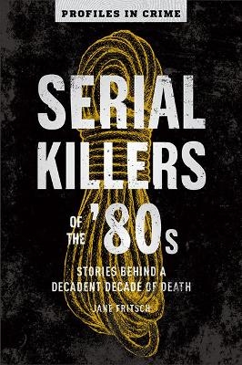 Serial Killers Of The 80s - J. Fritsch