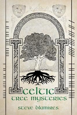 Celtic Tree Mysteries - Steve Blamires