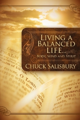 Living a Balanced Life - Chuck Salisbury