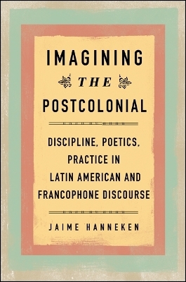 Imagining the Postcolonial - Jaime Hanneken