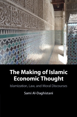 The Making of Islamic Economic Thought - Sami Al-Daghistani