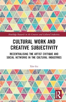 Cultural Work and Creative Subjectivity - Xin Gu