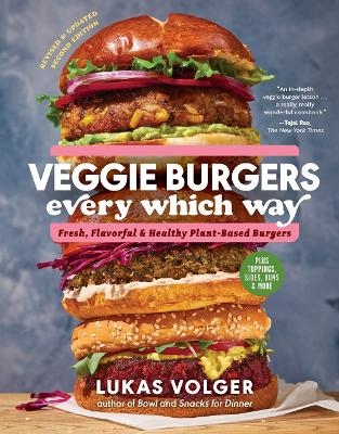 Veggie Burgers Every Which Way (2nd Edn) - Lukas Volger