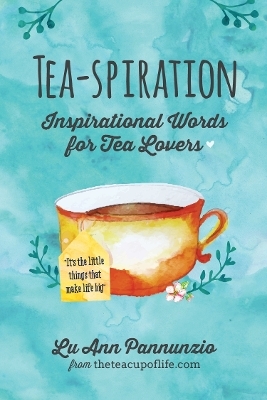 Tea-spiration - Lu Ann Pannunzio