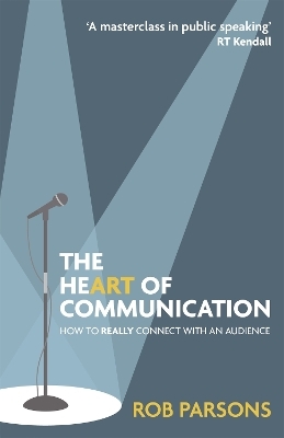 The Heart of Communication - Rob Parsons