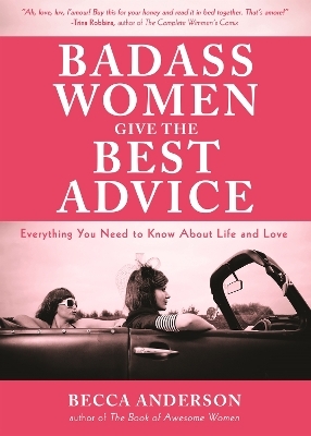 Badass Women Give the Best  Advice - Becca Anderson