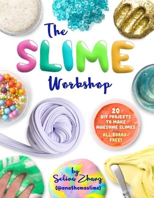 The Slime Workshop - Selina Zhang