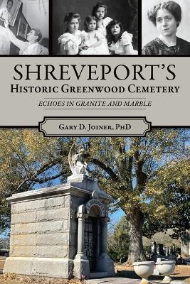Shreveport's Historic Greenwood Cemetery - Gary Joiner