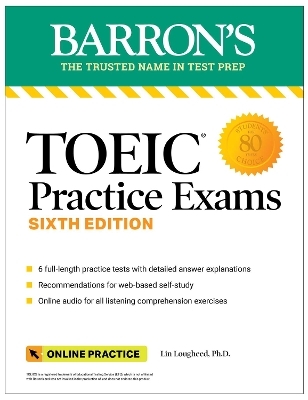 TOEIC Practice Exams: 6 Practice Tests + Online Audio, Sixth Edition - Lin Lougheed