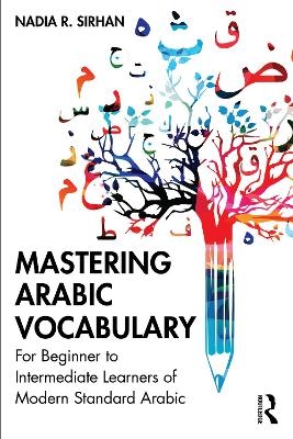 Mastering Arabic Vocabulary - Nadia R. Sirhan