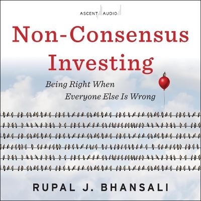 Non-Consensus Investing - Rupal J Bhansali