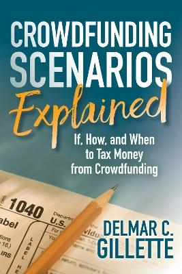 Crowdfunding Scenarios Explained - Delmar C. Gillette