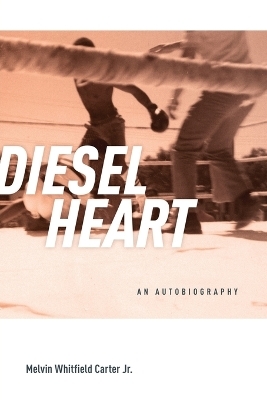 Diesel Heart - Melvin Whitfield Carter