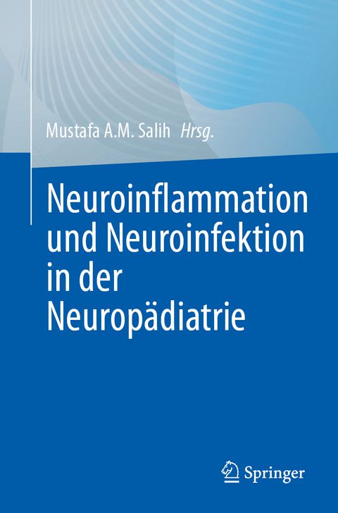 Neuroinflammation und Neuroinfektion in der Neuropädiatrie - 