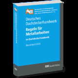 Deutsches Dachdeckerhandwerk Regeln für Metallarbeiten im Dachdeckerhandwerk - 