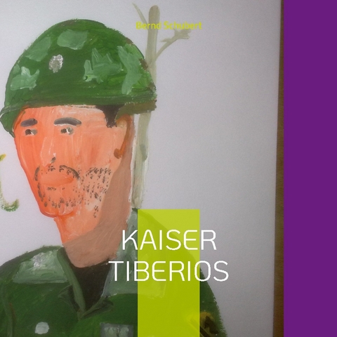 Kaiser Tiberios - Bernd Schubert