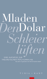 Den Schleier lüften - Mladen Dolar