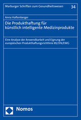 Die Produkthaftung für künstlich intelligente Medizinprodukte - Anna Haftenberger