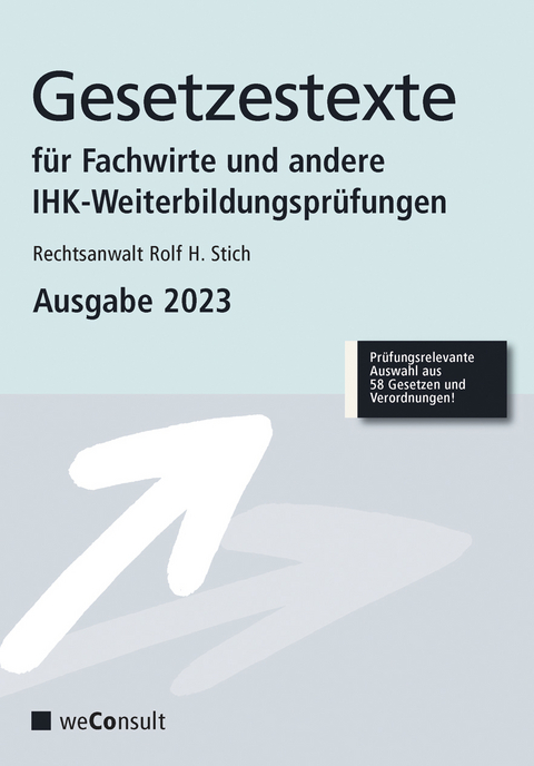 Gesetzestexte für Fachwirte Ausgabe 2023 - Rechtsanwalt Rolf H. Stich