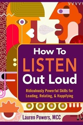 How to Listen Out Loud - Lauren Powers