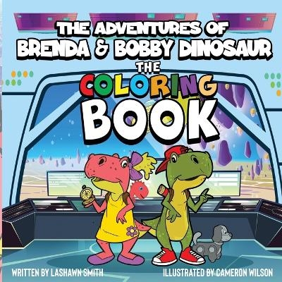 The Adventures of Brenda & Bobby Dinosaur The Coloring Book - Lashawn Smith