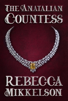 The Anatalian Countess - Rebecca Mikkelson