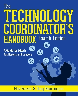 The Technology Coordinator's Handbook - Max Frazier, Doug Hearrington