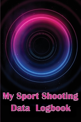 My Sport Shooting Data Logbook - Melany Stokes