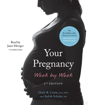 Your Pregnancy Week by Week, 8th Edition - Judith Schuler, Glade B Curtis