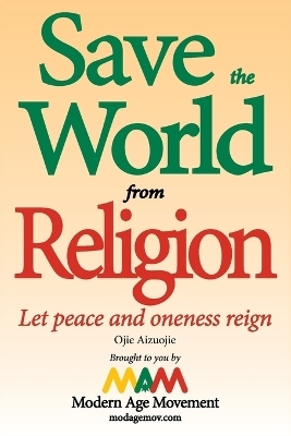 Save the World from Religion - Ojie Aizuojie