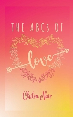 The Abcs of Love - Chitra Nair