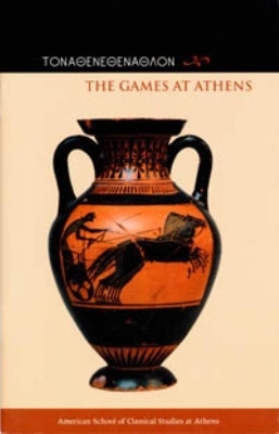 The Games at Athens - Jenifer Neils, Stephen V. Tracy