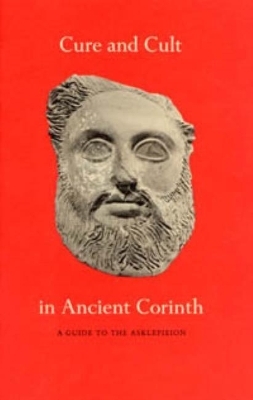 Cure and Cult in Ancient Corinth - Mabel Lang