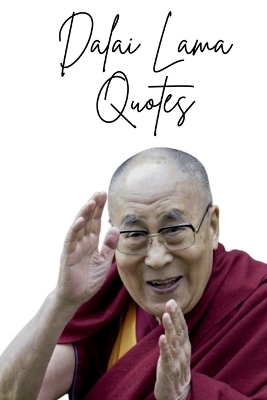 Dalai Lama Quotes - Dalai Lama