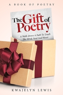 The Gift Of Poetry - Lewis Kwajelyn