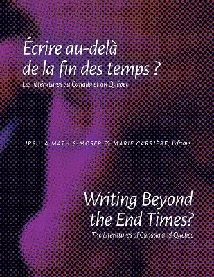 Writing Beyond the End Times? / Écrire au-delà de la fin des temps ? - 