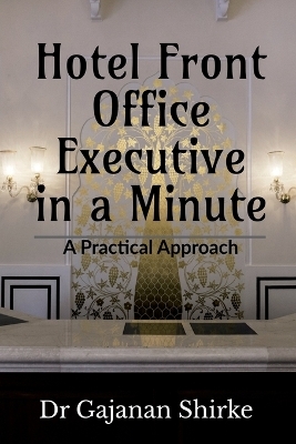 Hotel Front Office Executive in a Minute - Gajanan Shirke