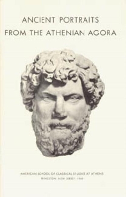 Ancient Portraits from the Athenian Agora - Evelyn B. Harrison