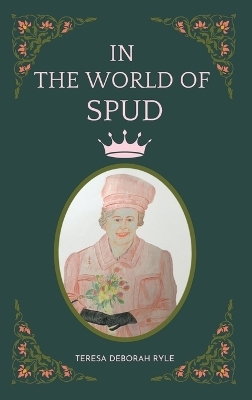 In the World of Spud - Teresa Deborah Ryle