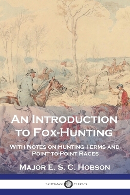 An Introduction to Fox-Hunting - Major E S C Hobson