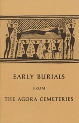 Early Burials from the Agora Cemeteries - Sara A. Immerwahr