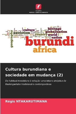 Cultura burundiana e sociedade em mudança (2) - Régis Ntakarutimana